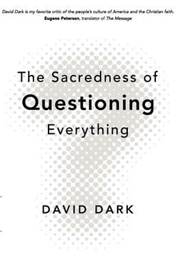 The Sacredness Of Questioning Everything (Paperback)
