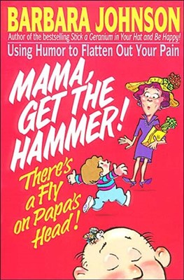 Mama Get the Hammer! There's a Fly on Papa's Head! (Paperback)
