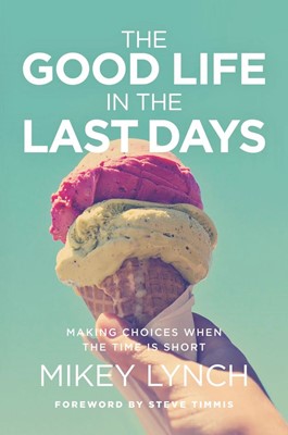 The Good Life In The Last Days (Paperback)