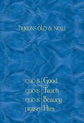 Hymns Old & New - God is Good Melody (Hard Cover)