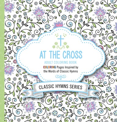 At the Cross Adult Coloring Book (Paperback)
