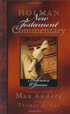 Holman New Testament Commentary - Hebrews & James (Hard Cover)