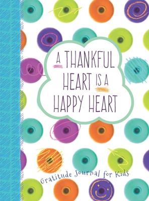 Thankful Heart Is A Happy Heart, A (Hard Cover)