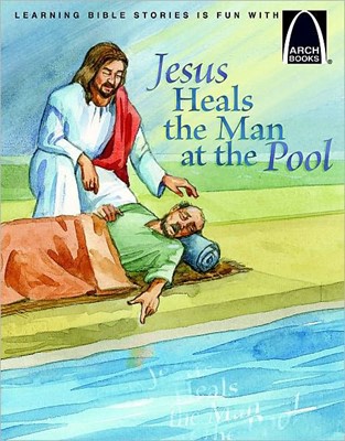 Jesus Heals the Man at the Pool (Arch Books) (Paperback)