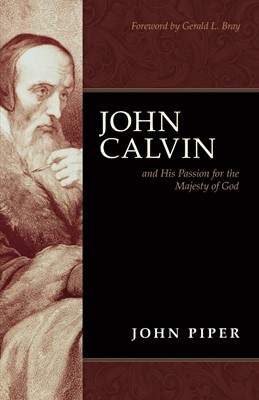 John Calvin And His Passion For The Majesty Of God (Paperback)