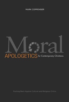 Moral Apologetics For Contemporary Christians (Paperback)