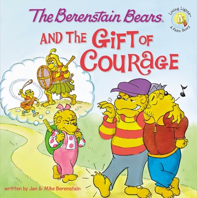 The Berenstain Bears And The Gift Of Courage (Paperback)