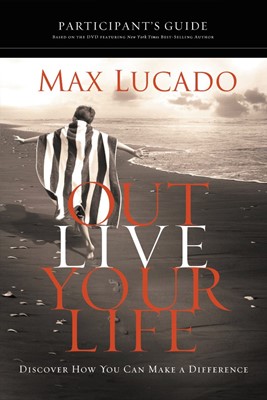 Outlive Your Life Participant's Guide (Paperback)