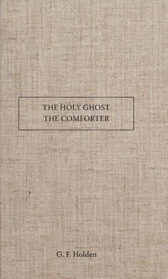 The Holy Ghost The Comforter (Paperback)