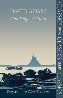 The Edge of Glory - Prayers in the Celtic Tradition (Paperback)