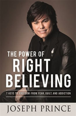 The Power Of Right Believing (Paperback)