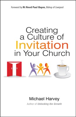Creating A Culture Of Invitation In Your Church (Paperback)