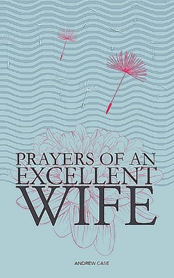 Prayers Of An Excellent Wife (Paperback)