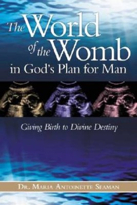 The World Of The Womb In God's Plan For Man (Hard Cover)