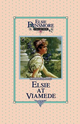 Elsie at Viamede, Book 18 (Paperback)