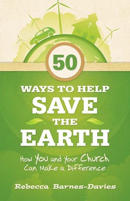 50 Ways To Help Save The Earth (Paperback)