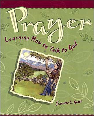 Prayer:  Learning How To Talk To God (Paperback)
