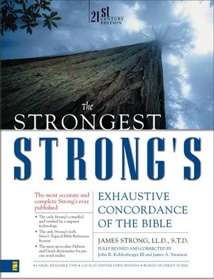 The Strongest Strong's Exhaustive Concordance Of The Bible (Hard Cover)