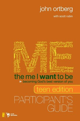 The Me I Want To Be, Teen Edition Participant's Guide (Paperback)