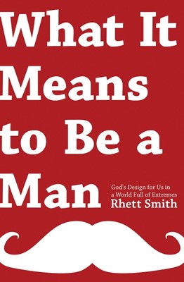What It Means To Be A Man (Paperback)