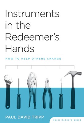 Instruments In The Redeemer's Hands - Facilitators Guide (Paperback)