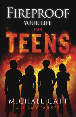 Fireproof Your Life For Teens (Paperback)