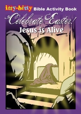 Itty Bitty: Celebrate Easter Jesus is Alive (Paperback)