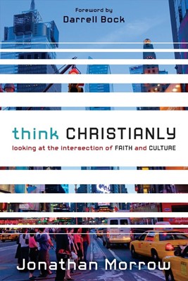 Think Christianly (Paperback)