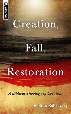 Creation, Fall, Restoration (Paperback)