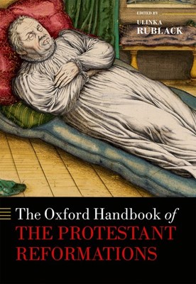 The Oxford Handbook of the Protestant Reformations (Hard Cover)