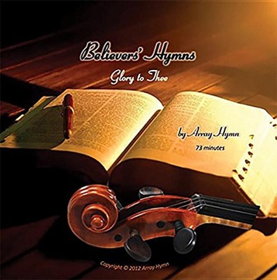 Believers Hymns Glory to Thee (CD-Audio)