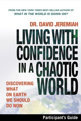 Living With Confidence In A Chaotic World Participant'S Guid (Paperback)