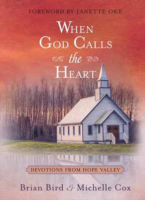 When God Calls the Heart: 40 Devotions from Hope Valley (Hard Cover)