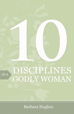 10 Disciplines Of A Godly Woman (Pack Of 25) (Tracts)