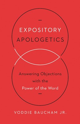 Expository Apologetics (Paperback)