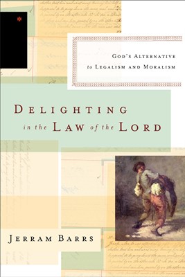 Delighting In The Law Of The Lord (Paperback)