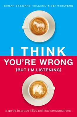 I Think You're Wrong (But I'm Listening) (Hard Cover)