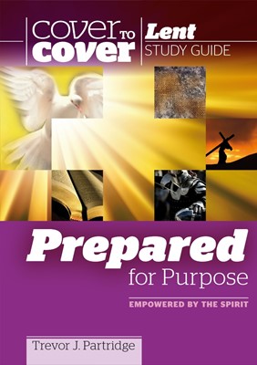 Cover to Cover Lent: Prepared For Purpose (Paperback)