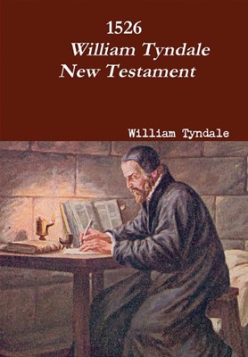1526 William Tyndale New Testament (Hard Cover)