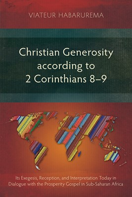 Christian Generosity according to 2 Corinthians 8-9 (Paperback)