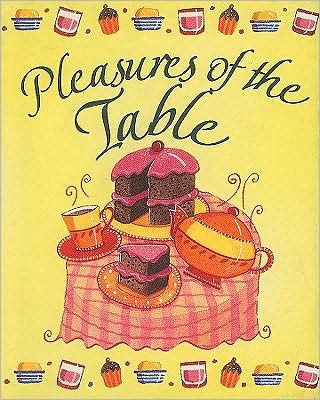 Pleasures Of The Table (Hard Cover)