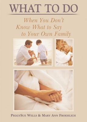 What To Do When You Don'T Know What To Say To Your Own Famil (Paperback)