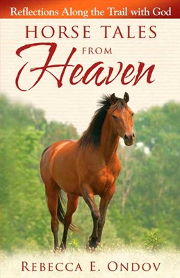 Horse Tales From Heaven (Paperback)