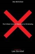 The 10 Most Common Objections To Christianity (Paperback)