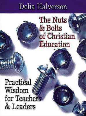 The Nuts and Bolts of Christian Education (Paperback)