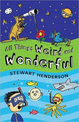 All Things Weird And Wonderful (Hard Cover)