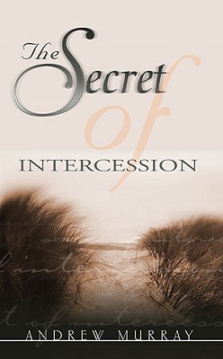 Secret Of Intercession (Paperback)