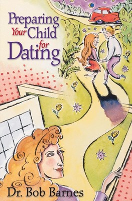 Preparing Your Child For Dating (Paperback)