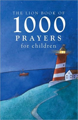 The Lion Book Of 1000 Prayers For Children (Hard Cover)