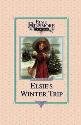 Elsie's Winter Trip, Book 26 (Paperback)